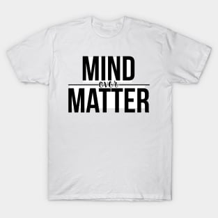 MIND over MATTER T-Shirt